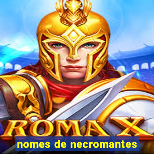 nomes de necromantes